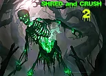 Shred and Crush 2