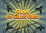 Shoot To Giant Bats