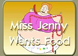 Miss Jenny Wants Food