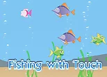 Fishing with Touch