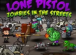 Lone Pistol : Zombies in the Streets