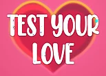 Test Your Love