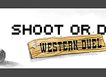 Shoot or Die Western Duel