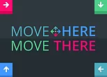 Move Here Move There