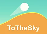 To the Sky!