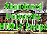 Abandoned University Html5 Escape