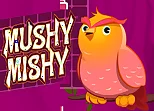 Mushy Mishy