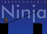 Irresponsible ninja