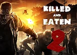 Killed and Eaten 2