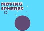 Moving Spheres