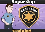 Super Cop Training