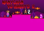 Nanychan vs Ghosts 2
