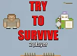 Try to survive 2 player