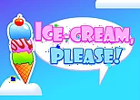 ICE CREAM, PLEASE!