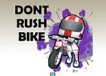 Bike - Dont Rush