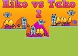 Riko vs Tako 2