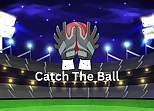 Catch The Ball