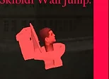 Skibidi Wall Jump
