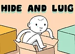 Hide and Luig